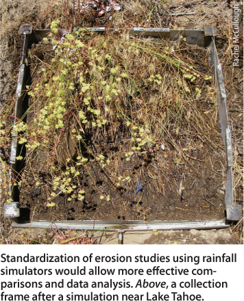 Standardization of erosion studies using rainfall simulators would allow more effective comparisons and data analysis. Above, a collection frame after a simulation near Lake Tahoe.